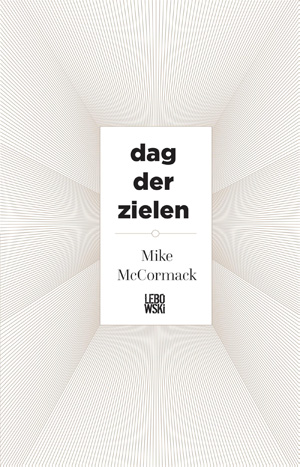 Mike McCormack Boek der zielen Recensie