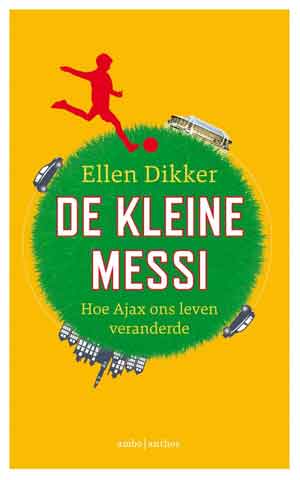 Ellen Dikker De kleine Messi Recensie