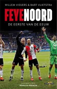 Feyenoord De eerste van de eeuw Recensie boek Willem Vissers Bart Vlietstra