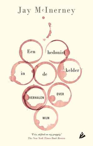 Jay McInerney Een hedonist in de kelder Recensie Verhalen over wijn (2)
