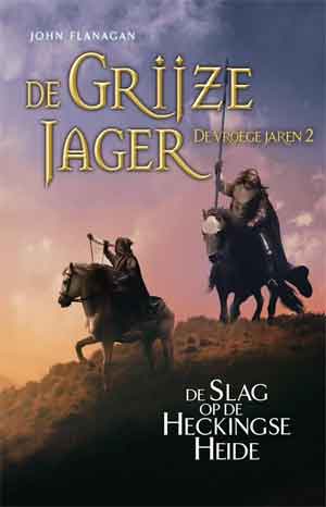 John Flanagan De Grijze Jager De vroege jaren 2 Recensie De Slag op de Heckingse Heide