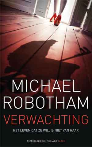 Michael Robotham Verwachting Recensie Australische Thriller