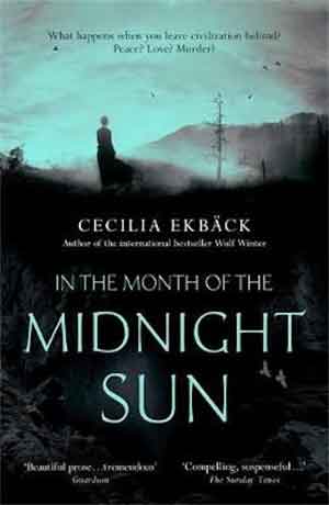 Cecilia Ekbäck In the Month of the Midnight Sun Lapland Thriller