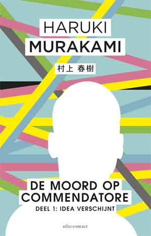 Haruki Murakamo De moord op commendatore deel 1 Idea verschijnt Recensie