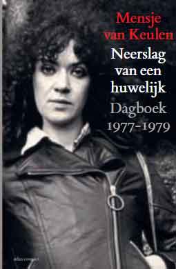 Mensje van Keulen Neerslag van een huwelijk Dagboek 1977-1979 Recensie