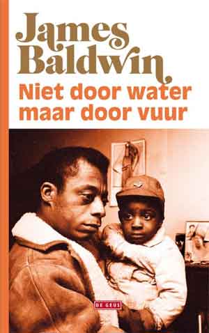 James Baldwin Niet door water, maar door vuur