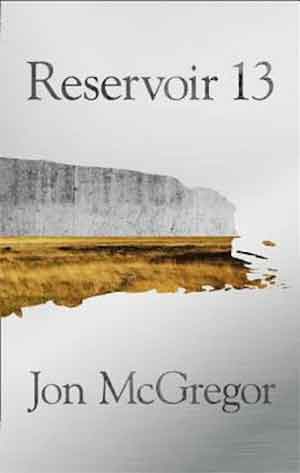 Jon McGregor Reservoir 13 Booker Prize 2017 Boeken Longlist