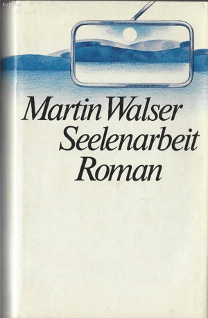 Martin Walser Seelenarbeit Beste Romans 1979