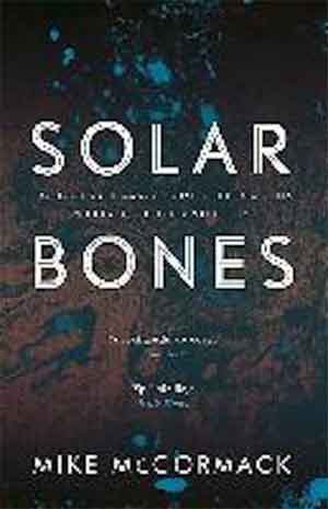 Mike McCormack Solar Bones Booker Prize 2017 Boeken Longlist