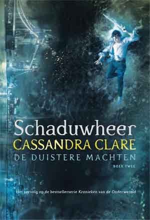 Cassandra Clare Schaduwheer Recensie De duisteren machten 2