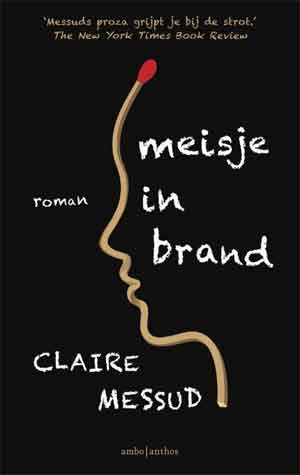 Claire Messud Meisje in brand Recensie