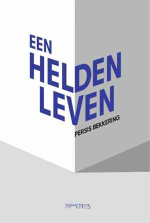 Persis Bekkering Een heldenleven Recensie