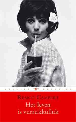 Remco Campert Het leven is vurrukkelijk Roman uit 1961