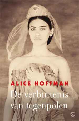 Alice Hoffman De verbintenis van tegenpolen Recensie