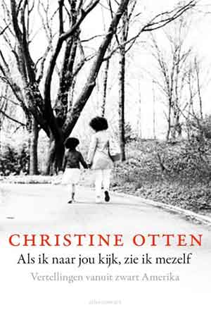 Christine Otten Als ik naar jou kijk zie ik mezelf Recensie