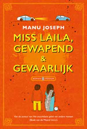 Manu Joseph Miss Laila gewapend & gevaarlijk Recensie