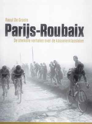 Raoul De Groote Parijs-Roubaix Recensie Boek