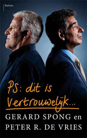 Gerard Spong en Peter R. de Vries PS Dit is vertrouwelijk