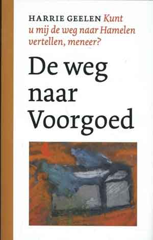 Harrie Geelen Hamelen deel 1 De weg naar voorgoed Recensie