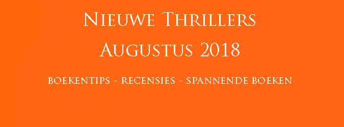 Nieuwe Thrillers Augustus 2018