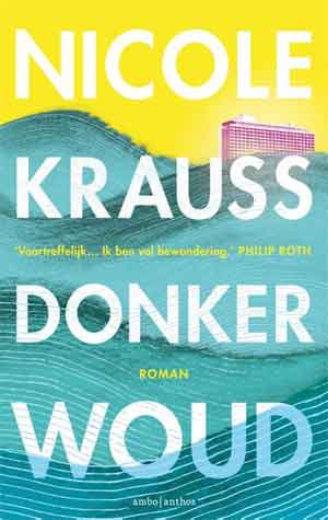 Nicole Krauss Donker woud