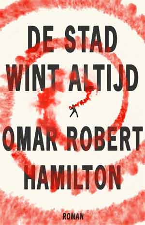 Omar Robert Hamilton De stad wint altijd Recensie