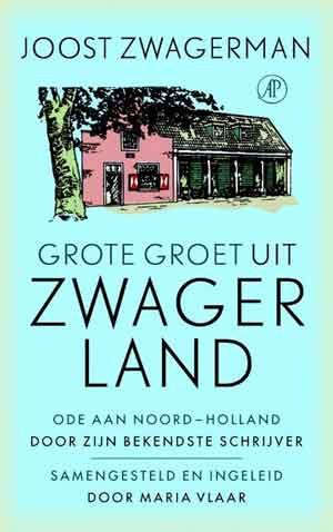 Joost Zwagerman Grote groet uit Zwagerland Recensie