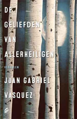 Juan Gabriel Vásquez De geliefden van Allerheiligen Recensie