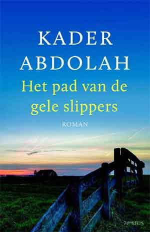 Kader Abdolah Het pad van de gele slippers Recensie