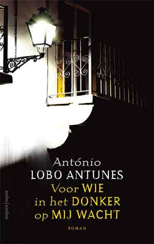 António Lobo Antunes Voor wie in het donker op mij wacht Recensie