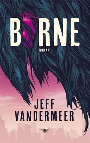 Jeff Vandermeer Borne Recensie