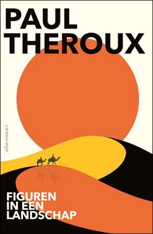 Paul Theroux Figuren in een landschap Recensie