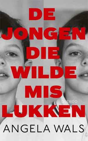 Angela Wals De jongen die wilde mislukken Recensie