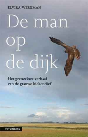 Elvira Werkman De man op de dijk Recensie boek over de grauwe kiekendief