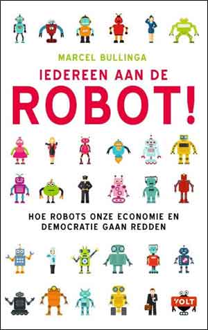 Marcel Bullinga Iedereen aan de robot Recensie en Informatie