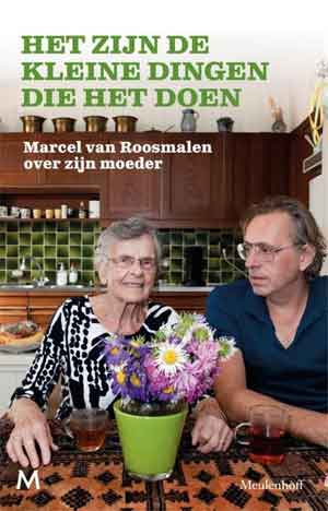 Marcel van Roosmalen Het zijn de kleine dingen die het doen Recensie en Informatie