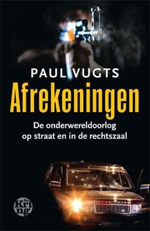 Paul Vugts Afrekeningen - Nieuwe True Crime Boeken