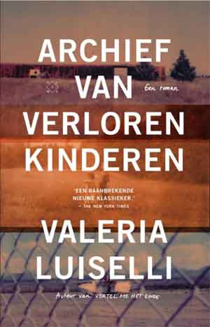 Valeria Luiselli Archief van verloren kinderen Recensie en Informatie