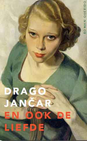 Drago Jančar Een ook de liefde Recensie