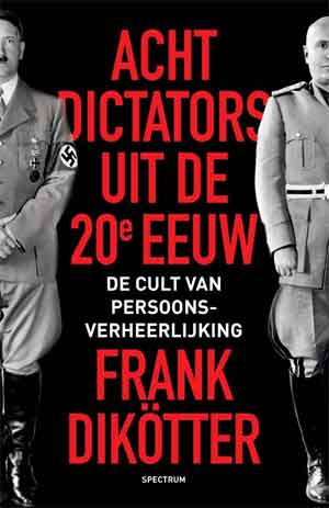 Frank Dikötter Acht dictators uit de twintigste eeuw Recensie