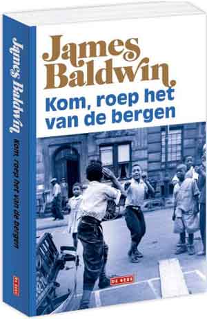 James Baldwin Kom, roep het van de bergen Recensie en Informatie