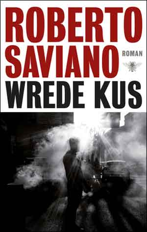 Roberto Saviano Wrede kus Recensie