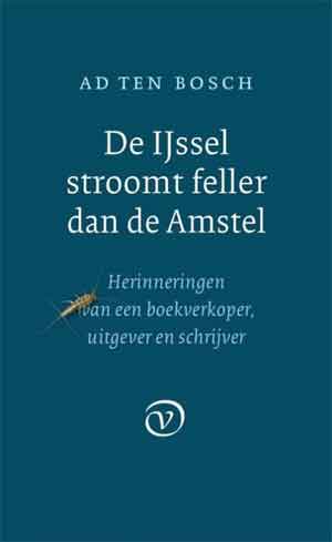 Ad ten Bosch De IJssel stroomt feller dan de Amstel Recensie