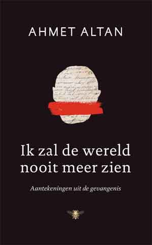 Ahmet Altan Ik zal de wereld nooit meer zien Recensie
