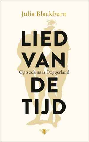 Julia Blackburn Lied van de tijd Recensie Boek over Doggerland