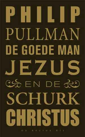 Philip Pullman De goede man Jezus en de schurk Christus Recensie