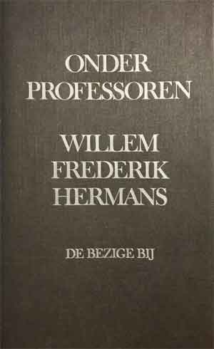 Willem Frederik Hermans - Onder professoren Roman uit 1975