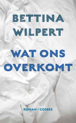 Bettina Wilpers Wat ons overkomt Recensie