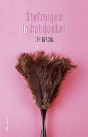 Jen Beagin Stofzuigen in het donker Recensie