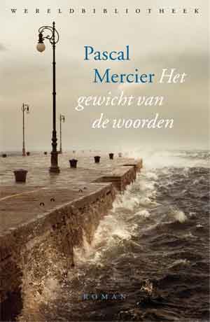 Pascal Mercier Het gewicht van de woorden Recensie